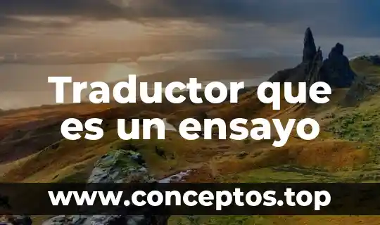 Traductor que es un ensayo