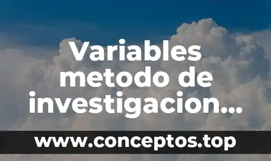 Qué es método de investigación descriptivo en psicología 4 Variables metodo de investigacion que es ejemplos