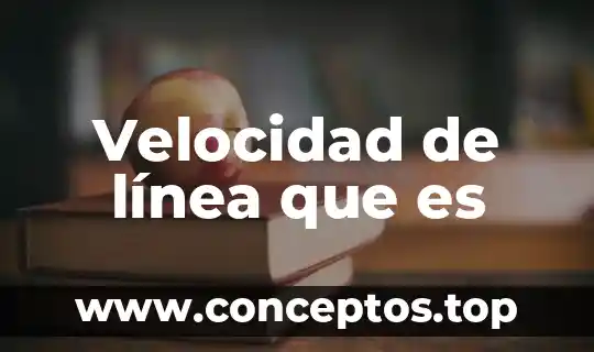 Velocidad de línea que es