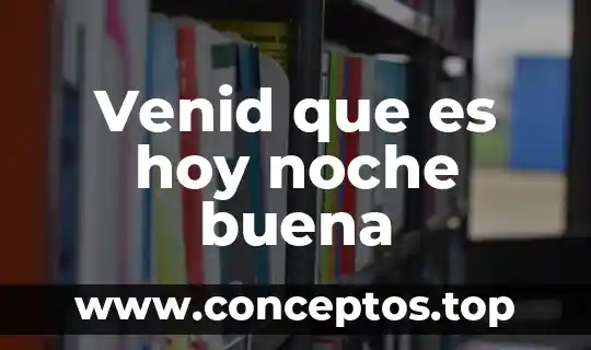 Si sientes olor a cafe que es a media noche 8 Venid que es hoy noche buena