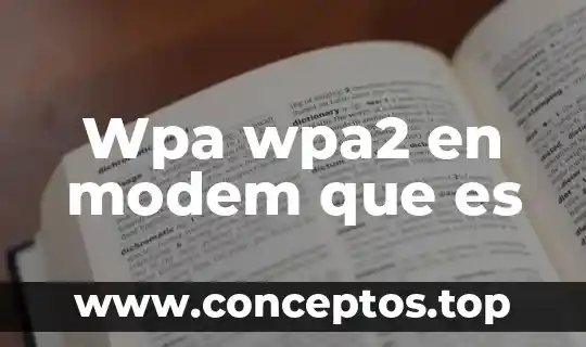 Wpa wpa2 en modem que es