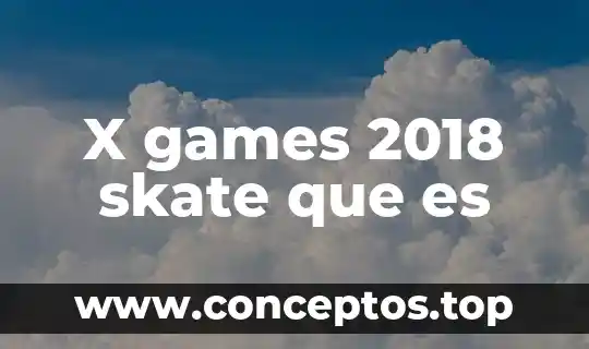 X games 2018 skate que es