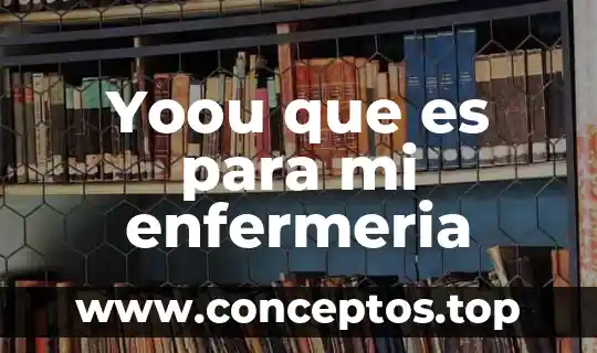 Yoou que es para mi enfermeria
