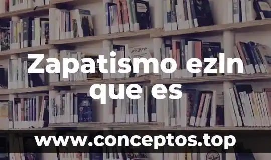 Zapatismo ezln que es
